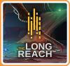 Long Reach, The